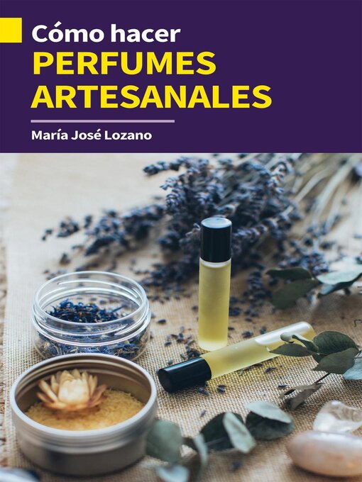 Title details for Cómo hacer perfumes artesanales by María José Lozano - Available